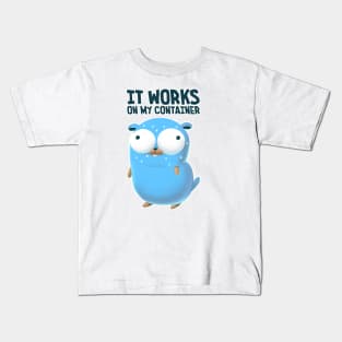 Golang Works On My Container Kids T-Shirt